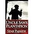 Uncle Sam's Plantation: How Big Government Enslaves America's Poor and What We Can Do About It, Revised and Updated Edition