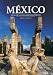Mexico: guia de sitios arqueologicos (Nueva edicion) (Artes Visuales) (Spanish Edition)