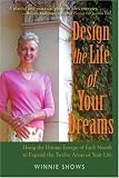 Design the Life of Your Dreams: Using the Unique Energy of Each Month to Expand the Twelve Areas of Your Life