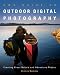 AMC Guide to Outdoor Digital Photography: Creating Great Nature and Adventure Photos