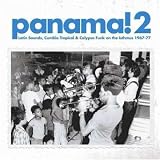Panama! 2: Latin Sounds, Cumbia Tropical and Calypso Funk on the Isthmus 1967-77