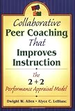 Collaborative Peer Coaching That Improves Instruction: The 2 + 2 Performance Appraisal Model