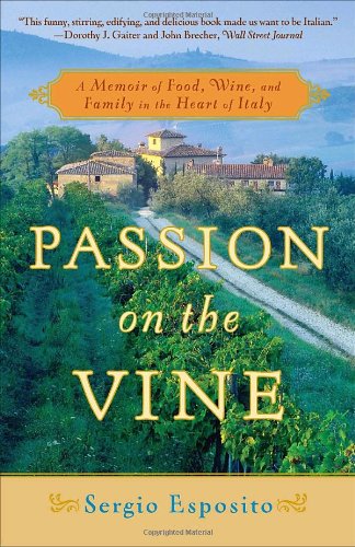 passion on the vine a memoir of food wine and family in the heart of italy