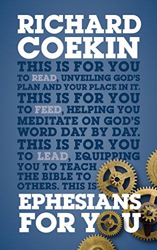 Ephesians For You: For reading, for feeding, for leading (God's Word For You), by Richard Coekin