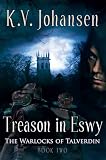  : Treason in Eswy (The Warlocks of Talverdin)