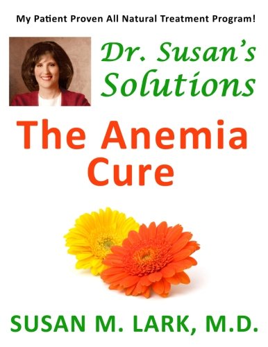 Dr. Susan's Solutions: The Anemia Cure