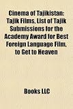 Cinema of Tajikistan: Tajik Films, List of Tajik Submissions for the Academy Award for Best Foreign Language Film, to Get to Heaven