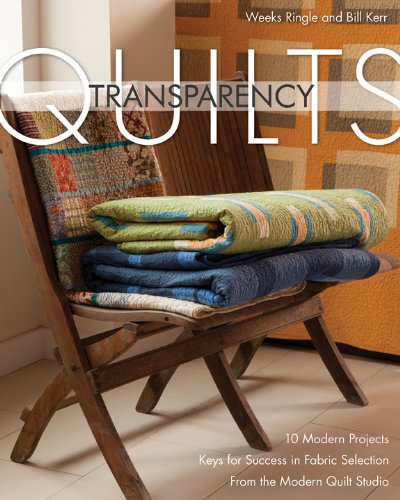 Transparency Quilts: 10 Modern Projects - Keys for Success in Fabric Selection - From the FunQuilts Studio