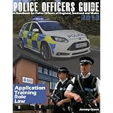 Police Officers Guide 2013: A Handbook for Police Officers of England, Scotland and Walesby Jeremy Green