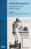 Paleodemography: Age Distributions from Skeletal Samples (Cambridge Studies in Biological and Evolutionary Anthropology)