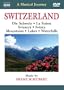 A Musical Journey: Switzerland - Die Schwiez/La Suisse/Svizzera/Svizra/Mountains/Lakes/Waterfalls