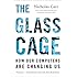 The Glass Cage: How Our Computers Are Changing Us