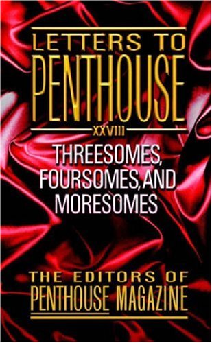 Letters to Penthouse XXVIII Threesomes Foursomes and Moresomes