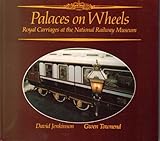 Palaces on wheels : Royal carriages at the National Railway Museum