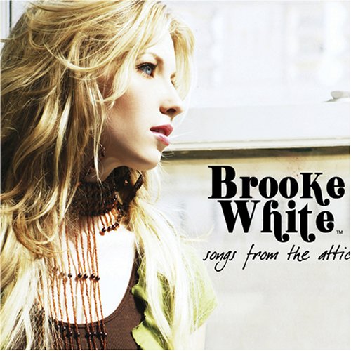 Brooke White - Songs from the Attic - Zortam Music