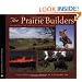 Prairie Builders: Reconstructing America's Lost Grasslands (Scientists in the Field Series)