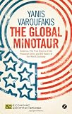 The Global Minotaur: America, The True Origins of the Financial Crisis and the Future of the World Economy - Economic Controversies