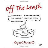 off the leash the secret life of dogs