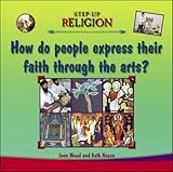 How do people express their faith through the arts?