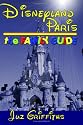 Disneyland Paris - The Family Guide