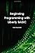 Beginning Programming with Liberty BASIC