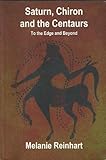 Saturn, Chiron, Pholus and the Centaurs : to the edge and beyond