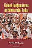 Violent Conjunctures in Democratic India