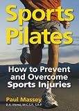 Sports Pilates: How to Prevent and Overcome Sports Injuries