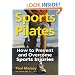 Sports Pilates: How to Prevent and Overcome Sports Injuries