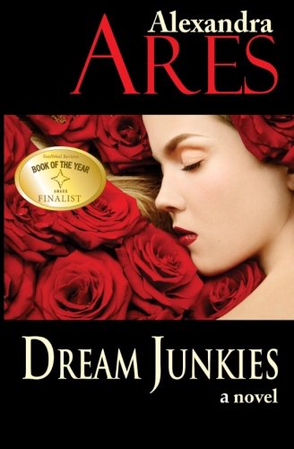 Dream Junkies, by Alexandra Ares