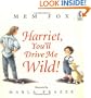 Harriet, You'll Drive Me Wild!