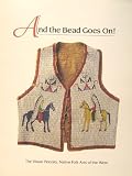 And the Bead Goes On! (The Vision Persists: Native Folk Arts of the West)