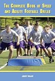 The Complete Book of Speed and Agility Football Drills