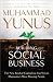 Building Social Business: The New Kind of Capitalism That Serves Humanity's Most Pressing Needs