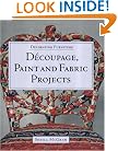 Decorating Furniture: Decoupage, Paint and Fabric Projects