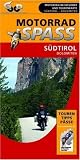  : Motorradspa&szlig; S&uuml;dtirol / Dolomiten: Motorrad-Reisef&uuml;hrer und Tourenkarte