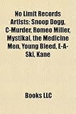 No Limit Records Artists: Snoop Dogg, Imurder, Romeo Miller, Mystikal, the Medicine Men, Young Bleed, E-A-Ski, Kane-