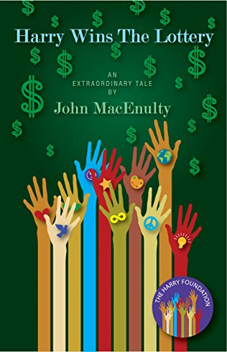 Harry Wins the Lottery: An Extraordinay Tale, by John MacEnulty