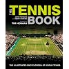 The Tennis Book: The Illustrated Encyclopedia of World Tennis