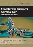 Simester and Sullivan's criminal law : theory and doctrine