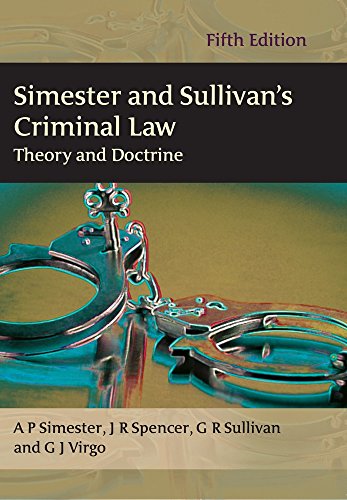 Simester and Sullivan's Criminal Law: Theory and Doctrine
