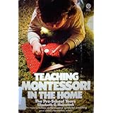 Teaching Montessori in the Home: The Preschool Years (Plume)