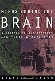 Minds behind the Brain: A History of the Pioneers and Their Discoveries
