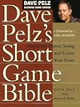 Dave Pelz's Short Game Bible: Master...