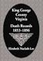 King George County, Virginia Death Records, 1853-1896