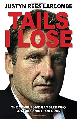 Tails I Lose: The Compulsive Gambler Who Lost His Shirt For Good