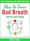 How to Cure Bad Breath - Step by Step Guide