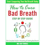 How to Cure Bad Breath - Step by Step Guide