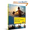 Michael Freemans Kunst der perfekten Belichtung: Der Schl�ssel zu brillanten Bildern