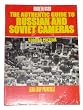 The Authentic Guide to Russian & Soviet Cameras: 2nd Revised Edition